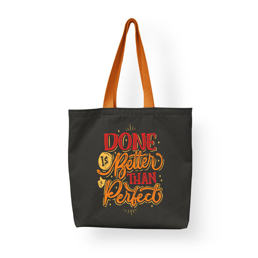 A cotton shopping tote by Sam and Zoey with the quote "Done is Better Than Perfect," designed for eco-friendly shoppers and teachers